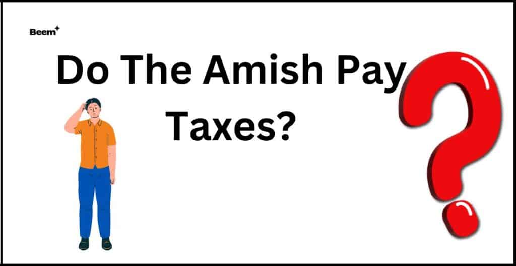 Do The Amish Pay Taxes?