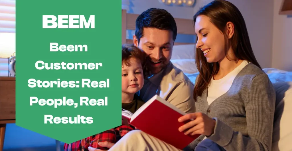 Beem Customer Stories: Real People, Real Results