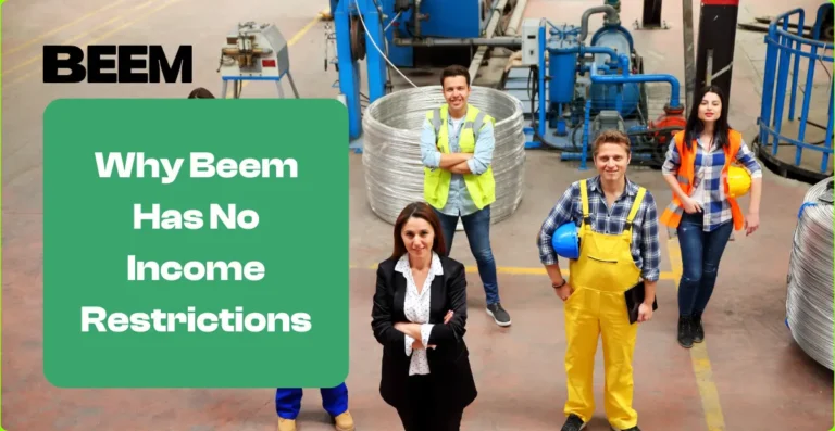 Why Beem Has No Income Restrictions