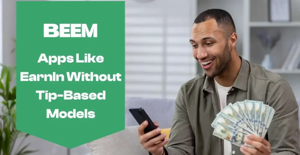 Apps Like EarnIn Without Tip-Based Models