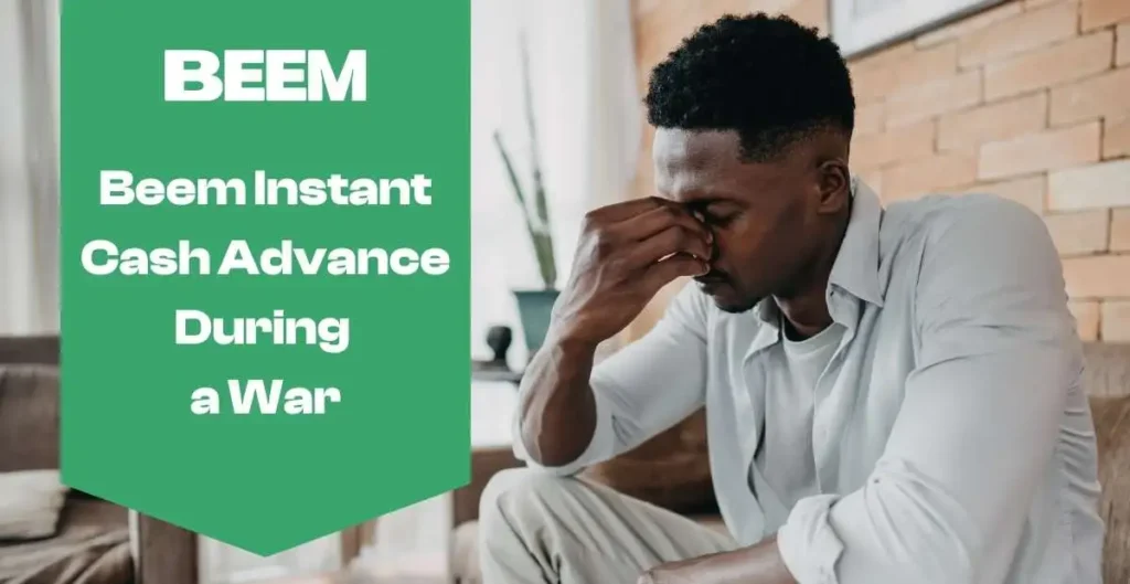 Beem Instant Cash Advance During a War
