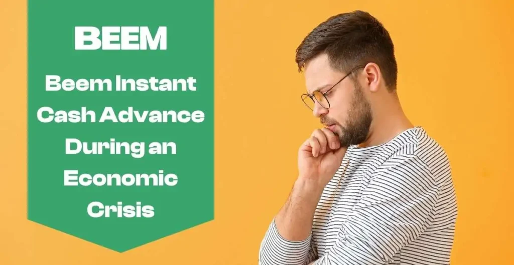 Beem Instant Cash Advance During an Economic Crisis