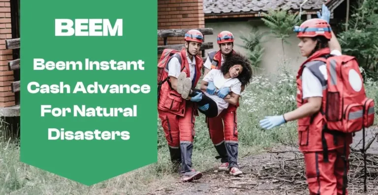 Beem Instant Cash Advance During a Natural Disaster