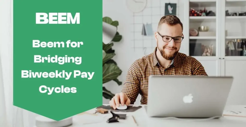 Beem for Bridging Biweekly Pay Cycles
