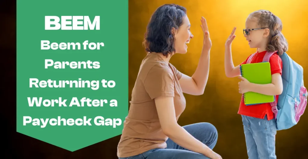Beem for Parents Returning to Work: Bridging the First Paycheck Gap