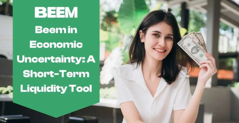 Beem in Economic Uncertainty: A Short-Term Liquidity Tool