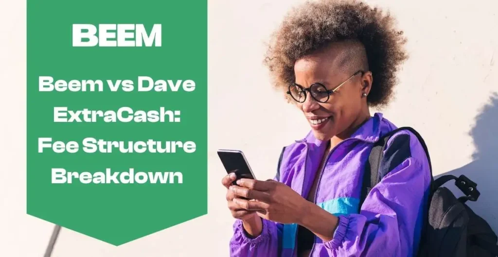 Beem vs Dave ExtraCash: Fee Structure Breakdown