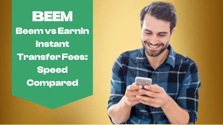 Beem vs EarnIn Instant Transfer Fees
