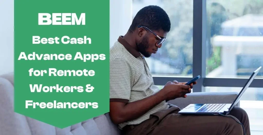 Best Cash Advance Apps for Remote Workers and Freelancers