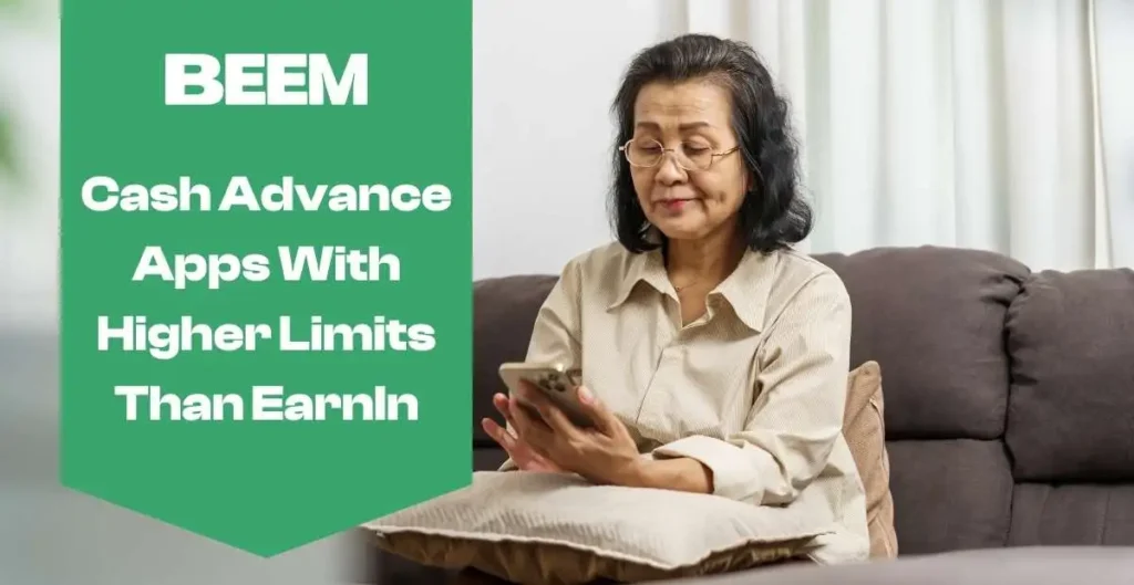 Cash Advance Apps With Higher Limits Than EarnIn