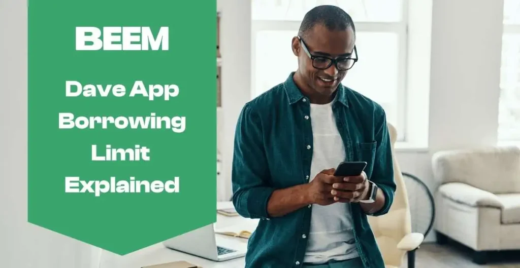 Dave App Borrowing Limit Explained