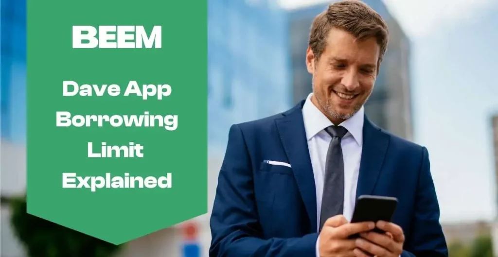 Dave App Borrowing Limit Explained