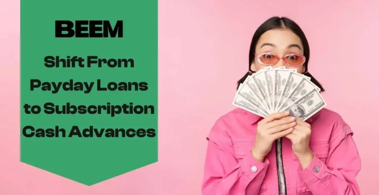 From Payday Loans to Subscription-Based Advances