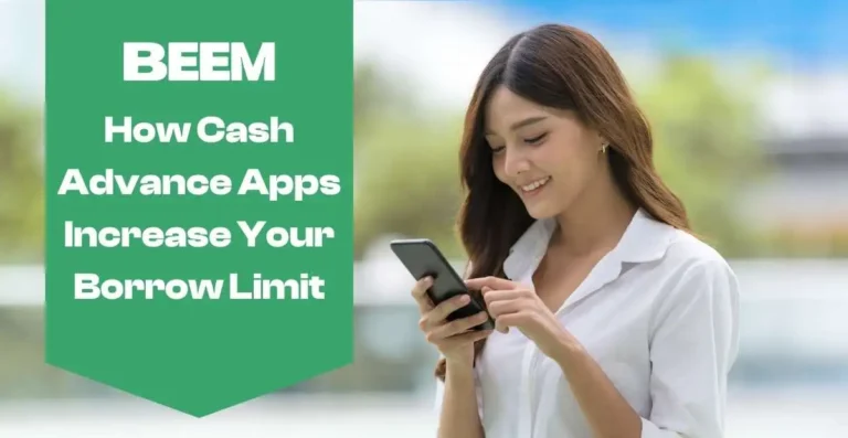 Cash Advance Apps That Increase Borrow Limits Over Time