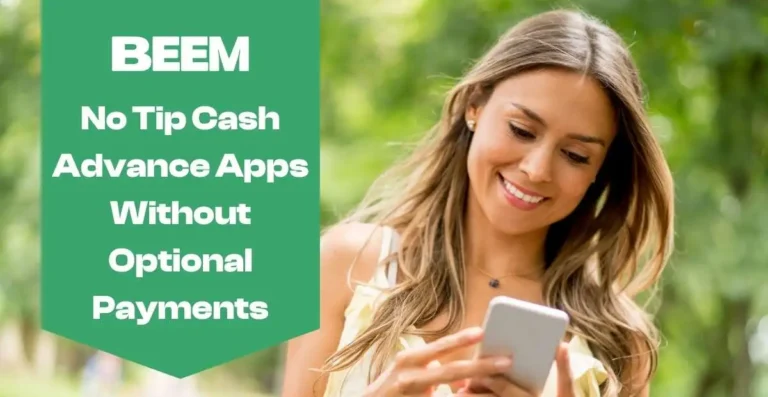No Tip Cash Advance Apps That Don’t Ask for Optional Payments