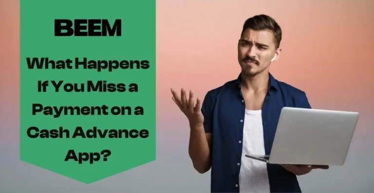 What Happens If You Miss a Payment on a Cash Advance App